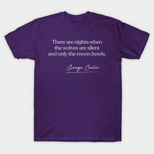 George Carlin Quote Design T-Shirt by DankFutura